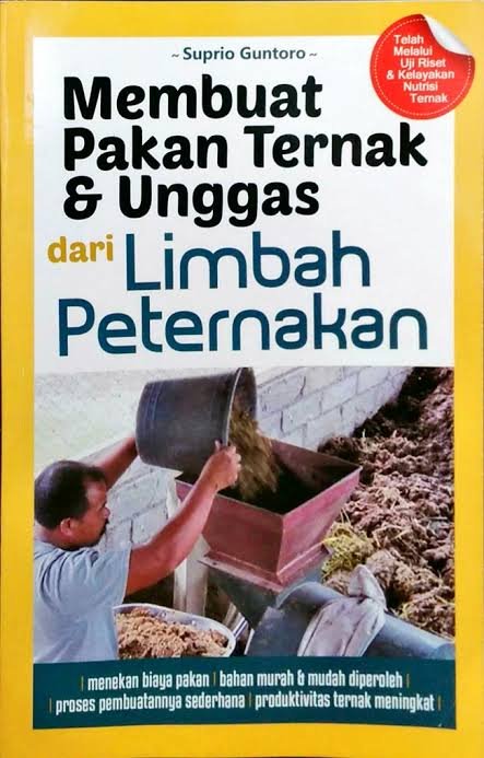 Membuat pakan ternak dan unggas dari limbah peternakan